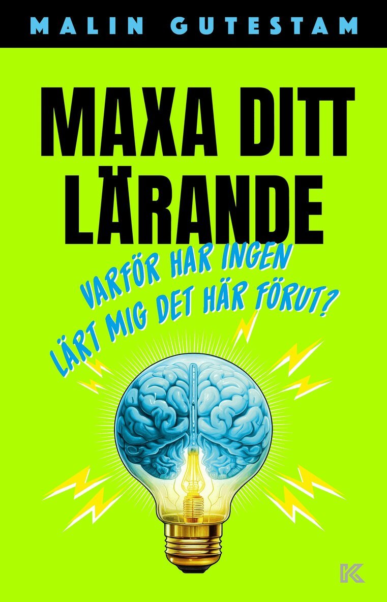Malin Gutestam - Maxa ditt lärande : varför har ingen lärt mig det här förut?, E-bok