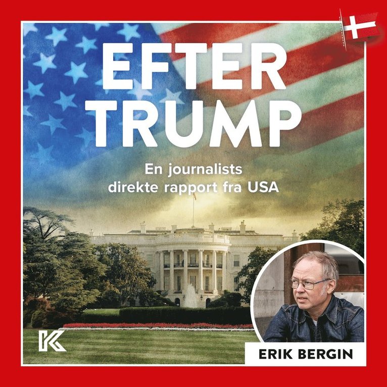 Erik Bergin - Efter Trump: En journalists direkte rapport fra USA, Ljudbok