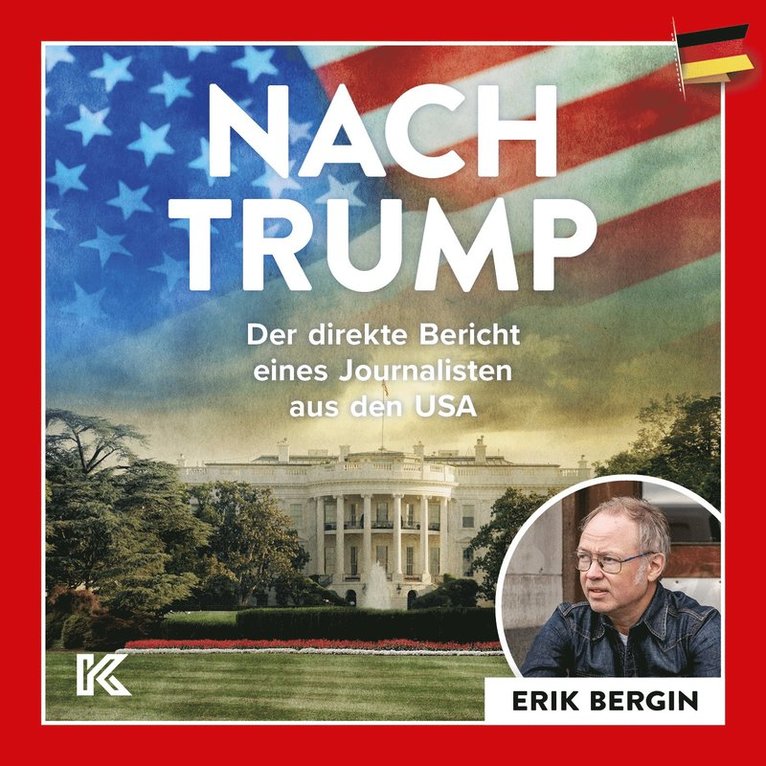 Erik Bergin - Nach Trump: Der direkte Bericht eines Journalisten aus den USA, Ljudbok