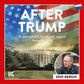 After Trump: A journalist"s firsthand report from the US