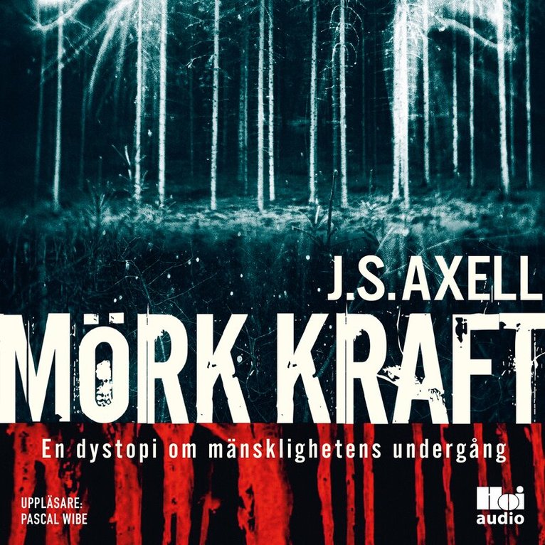 J.S Axell - Mörk kraft : en dystopi om mänsklighetens undergång, Ljudbok