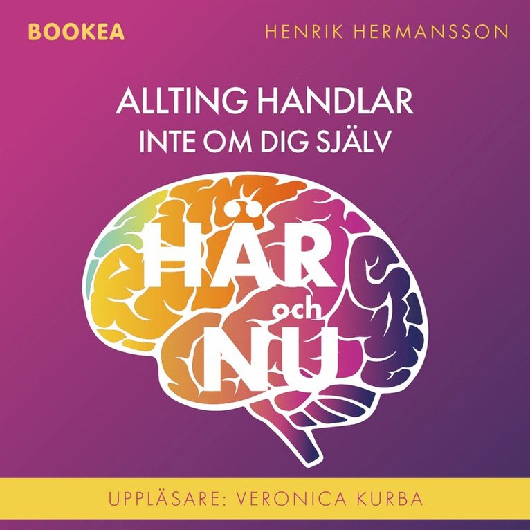 Henrik Hermansson - Allting handlar inte om dig själv : här och nu: en bok om den historielösa självupptagenheten och det tidlösa bildningsidealet, eller spaningen efter det sanna, sköna och rätta, Ljudbok
