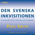 Den svenska inkvisitionen : en presstr�ff med 61 dimrid�er och f�rtiganden