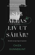 Ser allas liv ut s� h�r?