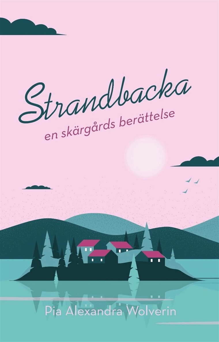Pia Wolverin - Strandbacka : en skärgårdsberättelse, E-bok