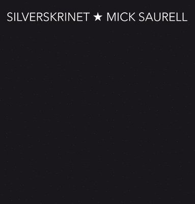 Mick Saurell Silverskrinet