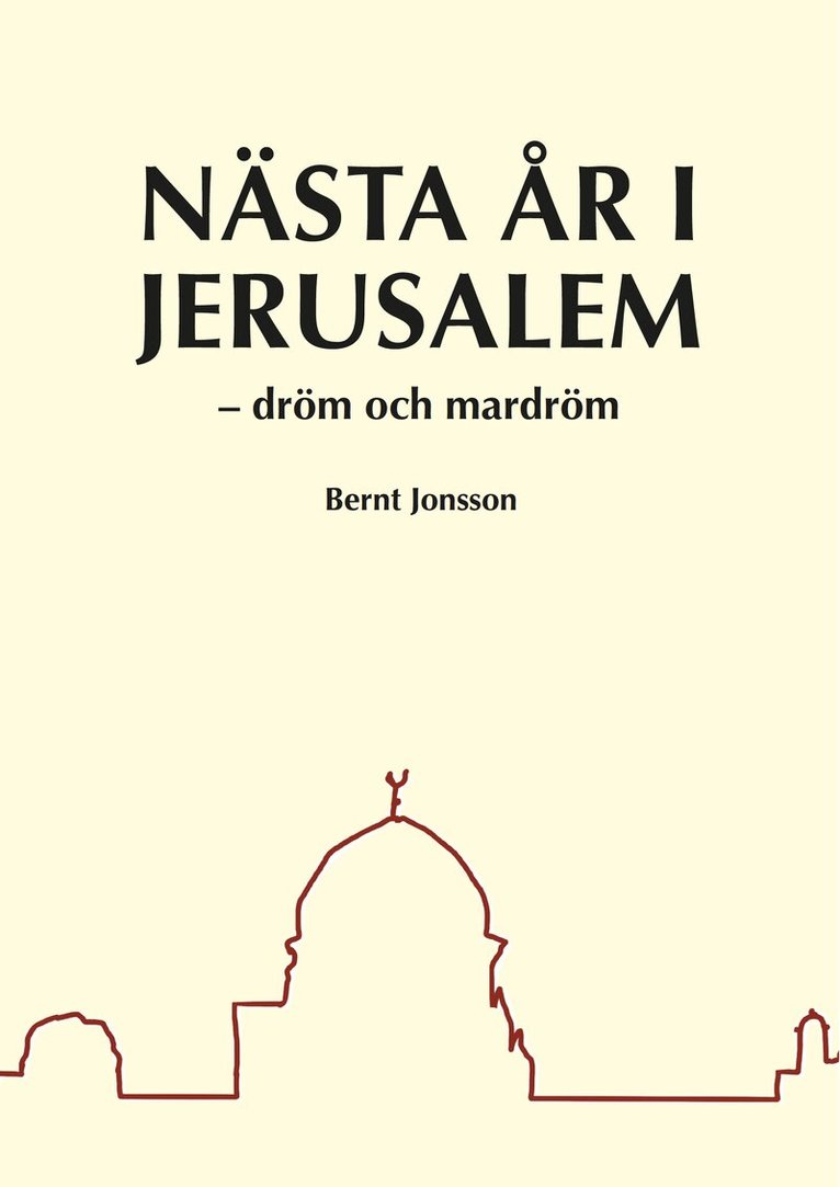 Bernt Jonsson - Nästa år i Jerusalem : dröm och mardröm, Häftad