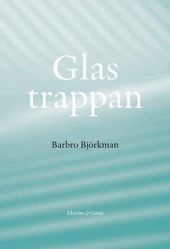 Barbro Björkman - Glastrappan, E-bok