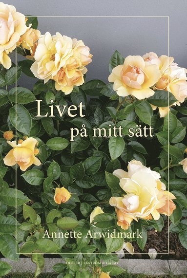 Annette Arwidmark Livet på mitt sätt