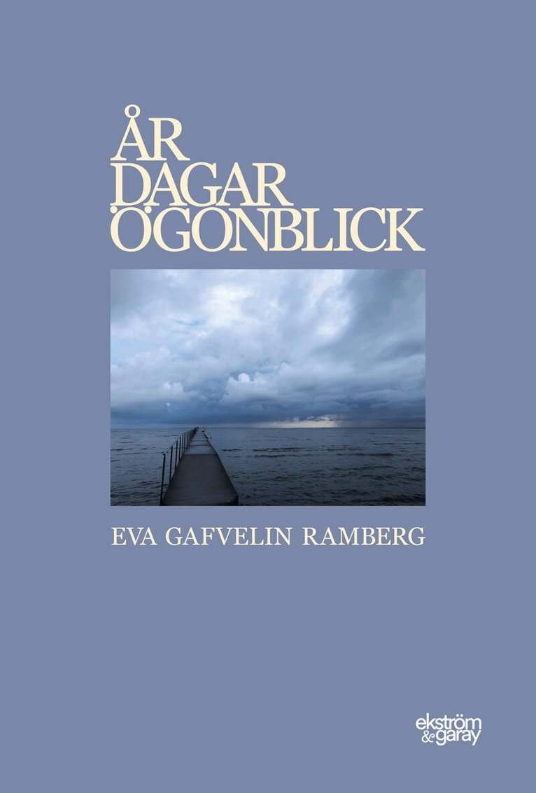 Eva Gafvelin Ramberg - År dagar ögonblick, Inbunden