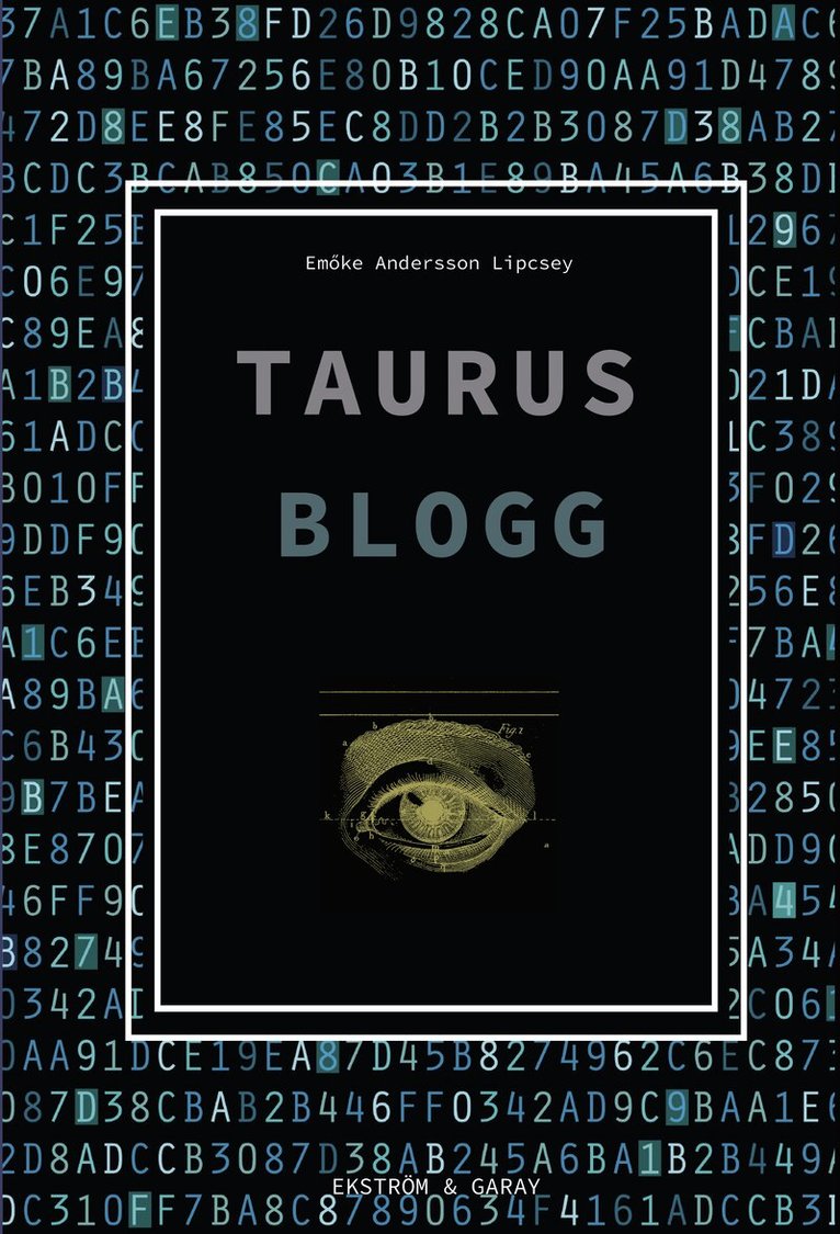 Emöke Andersson Lipcsey - Taurus blogg, Häftad
