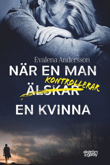 Evalena Andersson När en man kontrollerar en kvinna