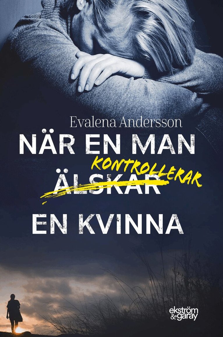 Evalena Andersson - När en man kontrollerar en kvinna, Häftad