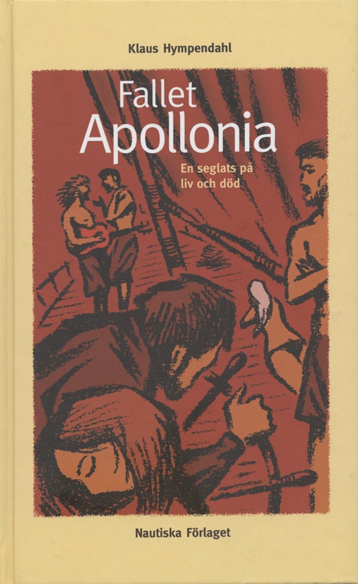 Klas Hympendahl - Fallet Apollonia : En seglats på liv och död, Inbunden