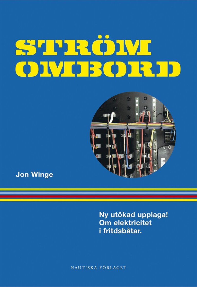Jon Winge - Ström ombord : Handbok om elektricitet i fritidsbåtar för båtfolk och båtbyggare, Häftad