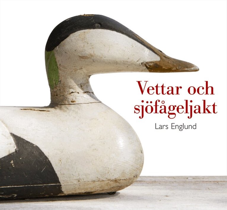 Lars Englund - Vettar och sjöfågeljakt, Inbunden