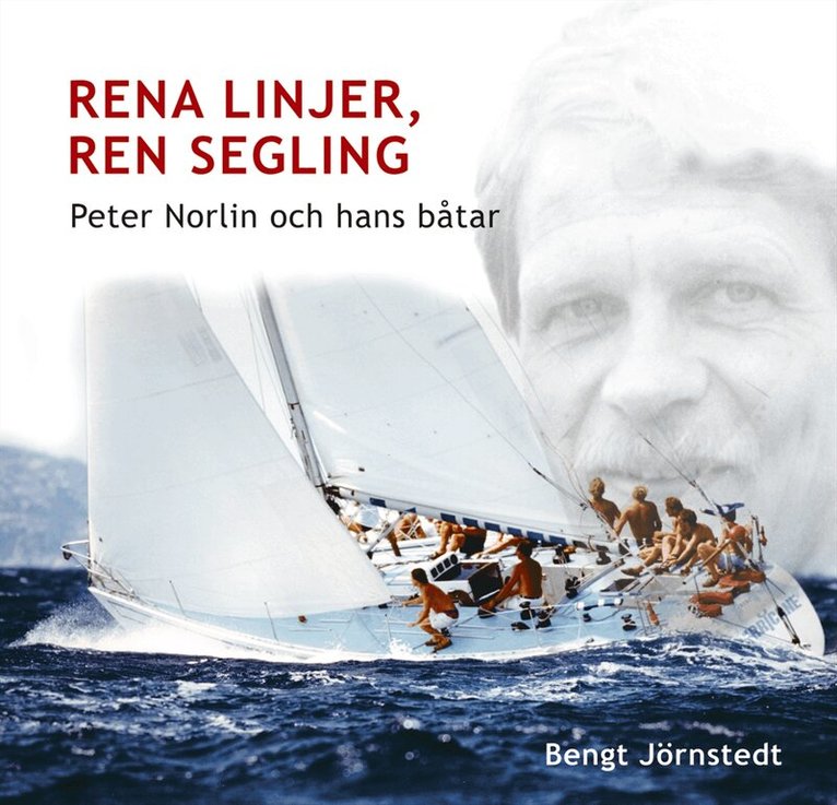 Bengt Jörnstedt - Rena linjer, ren segling : Peter Norlin och hans båtar, Kartonnage