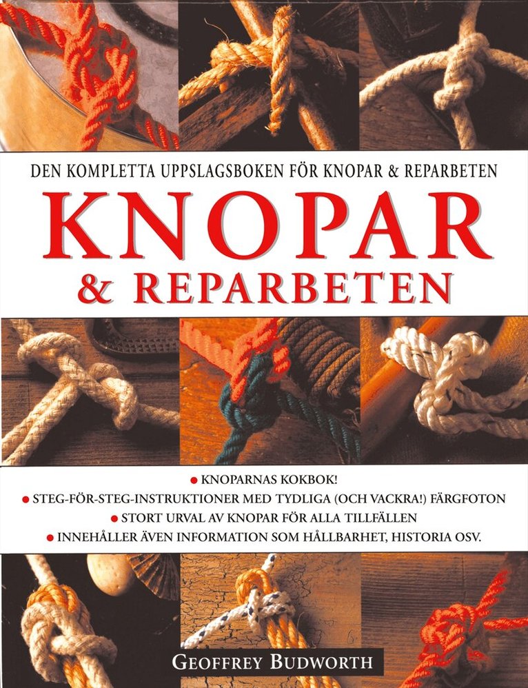 Geoffrey Budworth - Den kompletta uppslagsboken för knopar & reparbeten, Inbunden