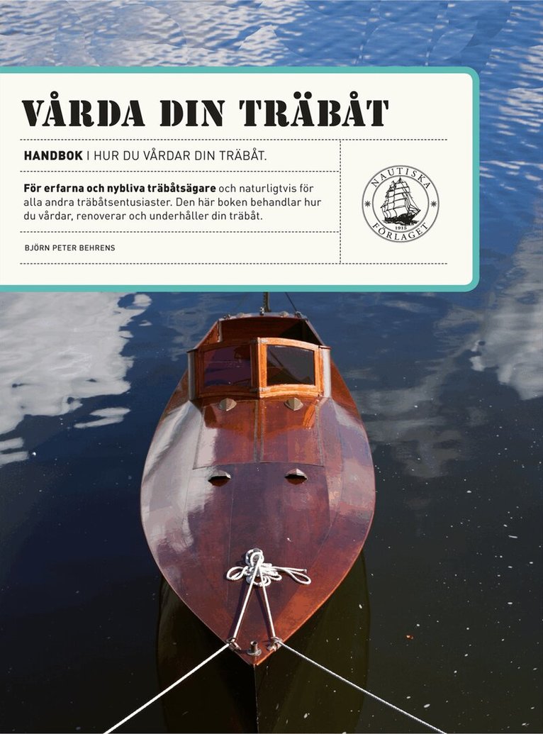 Björn Peter Behrens - Vårda din träbåt : renovering och underhåll, Häftad