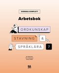 Svenska Komplett - Arbetsbok - Ordkunskap, stavning och spr�kl�ra �k 7