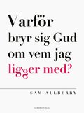 Varfr bryr sig Gud om vem jag ligger med