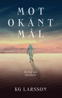 Mot ok�nt m�l - En roman om Abraham