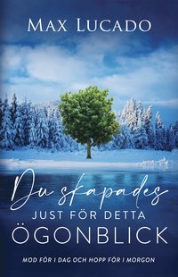 Du skapades just f�r detta �gonblick