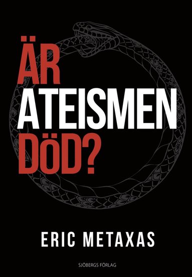 Eric Metaxas Är ateismen död?