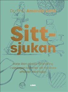 Sittsjukan : varje liten positiv förändring i vardagen kommer att ha stora effekter med tiden