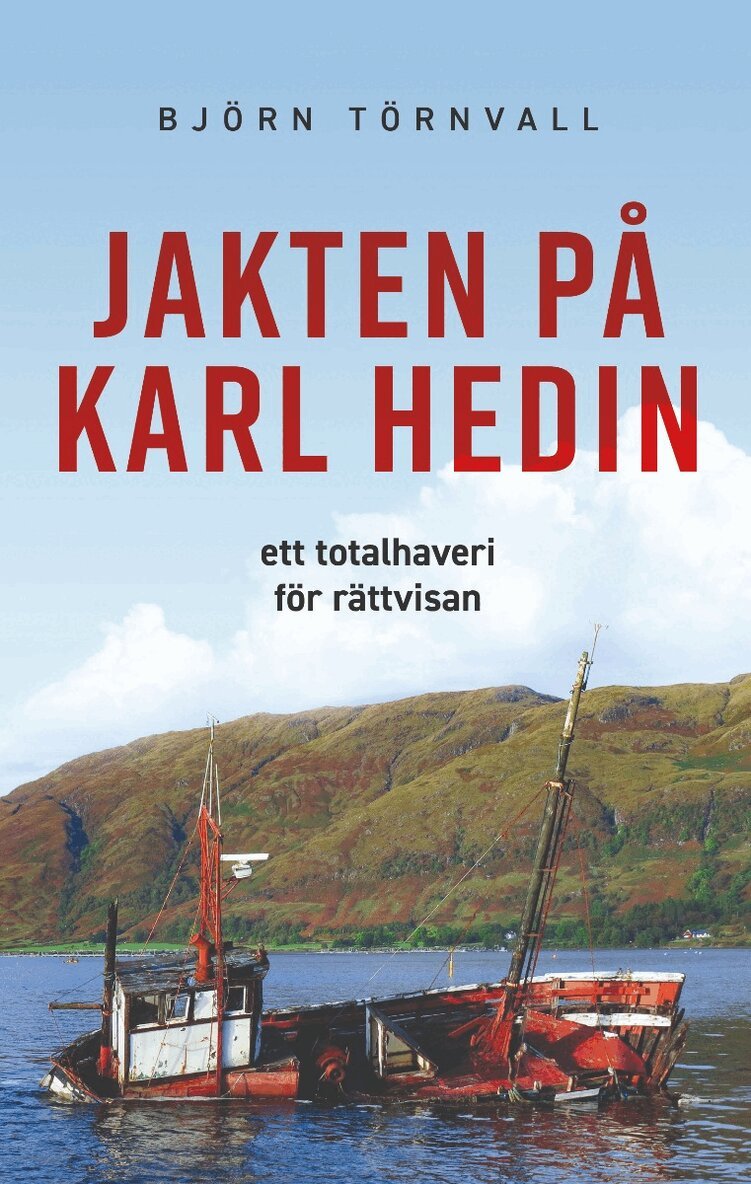 Björn Törnvall - Jakten på Karl Hedin : ett totalhaveri för rättvisan, Häftad