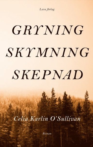 Celia Karlin O’Sullivan Gryning skymning skepnad