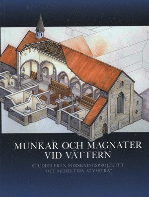 Lars Ersgård Munkar och magnater vid Vättern