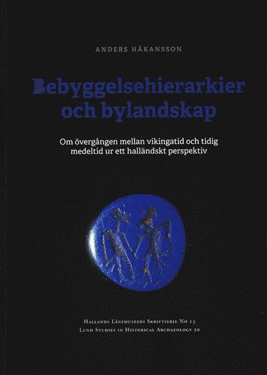 Anders Håkansson Bebyggelsehierarkier och bylandskap