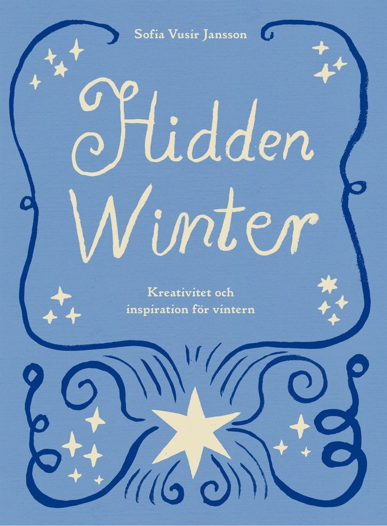 Sofia Vusir Jansson - Hidden Winter : kreativitet och inspiration för vintern, E-bok