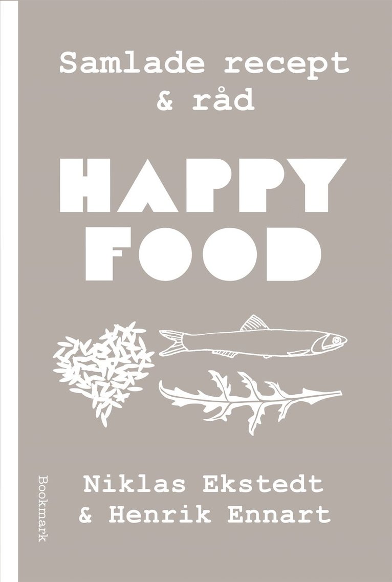 Niklas Ekstedt, Henrik Ennart - Happy food : samlade recept & råd, E-bok