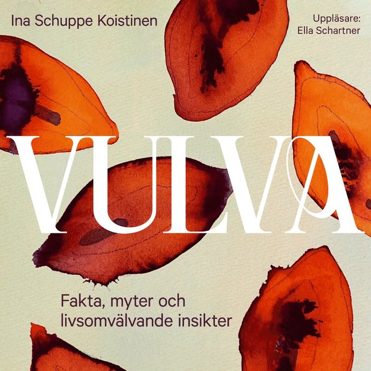 Ina Schuppe Koistinen - Vulva : fakta, myter och livsomvälvande insikter, Ljudbok