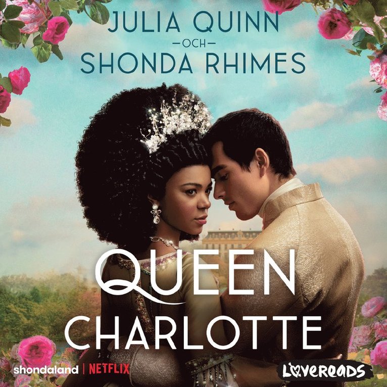 Julia Quinn, Shonda Rhimes - Queen Charlotte : före Familjen Bridgerton utspelade sig en kärlekshistoria som förändrade allt…, Ljudbok