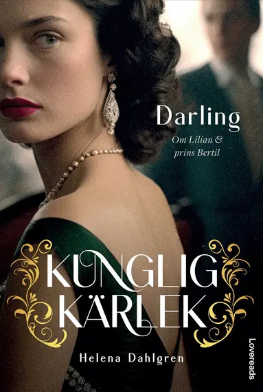 Helena Dahlgren - Darling : om Lilian och prins Bertil, Inbunden