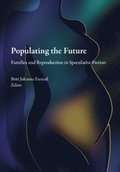 Populating the future : families and reproduction in speculative fiction