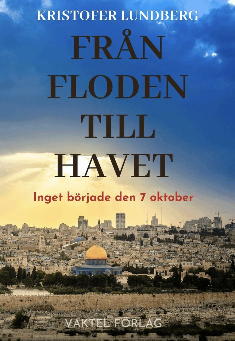 Kristofer Lundberg - Från floden till havet : inget började den 7 oktober, Kartonnage