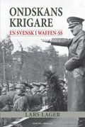 Ondskans krigare ? En svensk i Waffen-SS