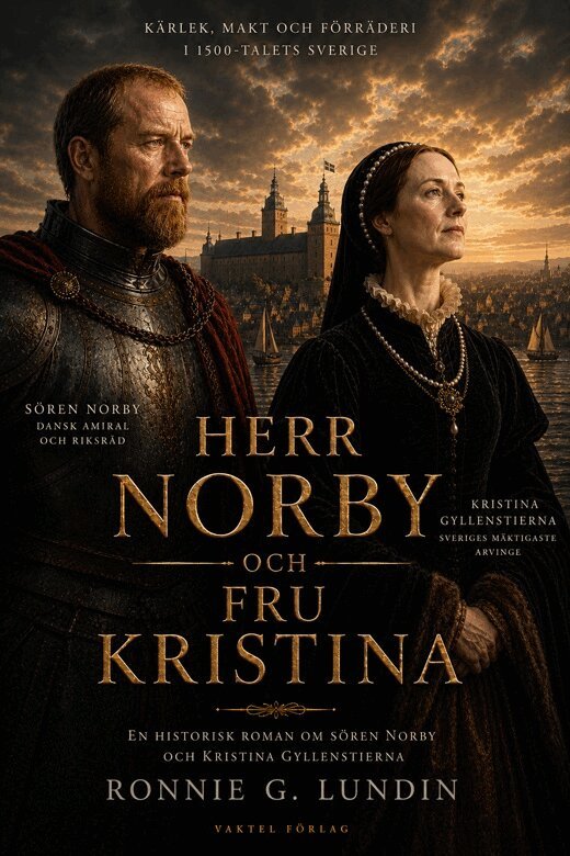 Ronnie G. Lundin - Herr Norby och fru Kristina : En historisk roman om Sören Norby och Kristina Gyllenstierna, Kartonnage. Tillgänglighet: Kommande