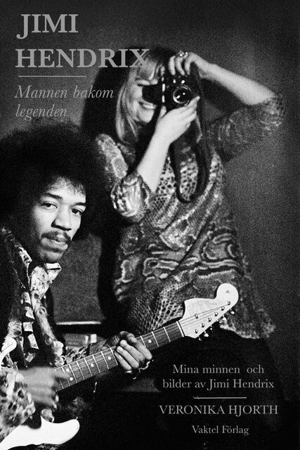 Veronika Hjorth - Jimi Hendrix : mannen bakom legenden - Mina bilder och minnen av Jimi Hendrix, Inbunden. Tillgänglighet: Kommande