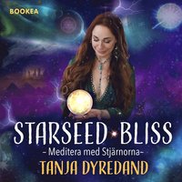 Stjärnsjälar STARSEED BLISS Meditera med stjärnorna, Kapitel 1 introduktion 