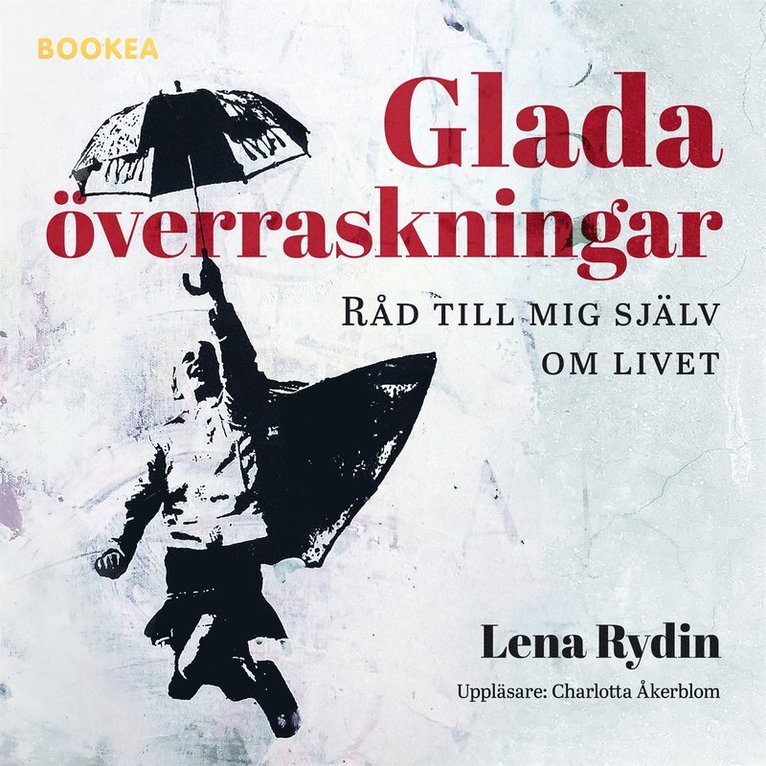 Lena Rydin - Glada överraskningar : råd till mig själv om livet, Ljudbok
