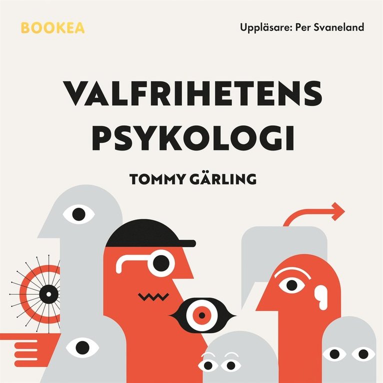 Tommy Gärling - Valfrihetens psykologi : hur fritt val blir rätt val, Ljudbok