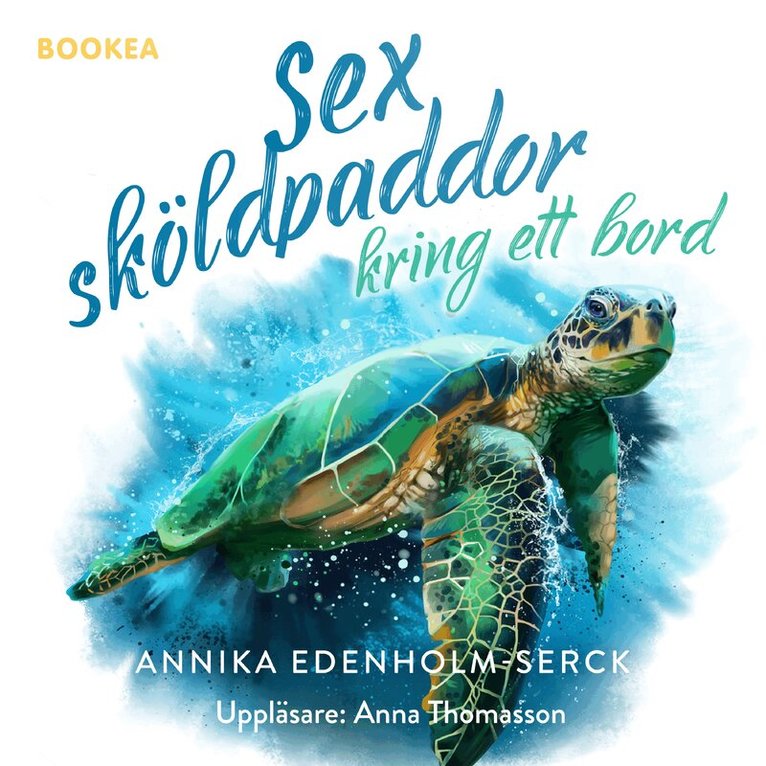 Annika Edenholm-Serck - Sex sköldpaddor kring ett bord, Ljudbok