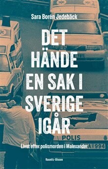 Sara Borén Jedebäck - Det hände en sak i Sverige i går, Inbunden
