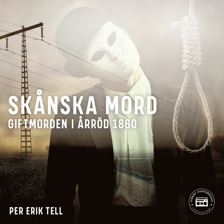 Per Erik Tell - Skånska mord – Giftmorden i Årröd 1860, Ljudbok