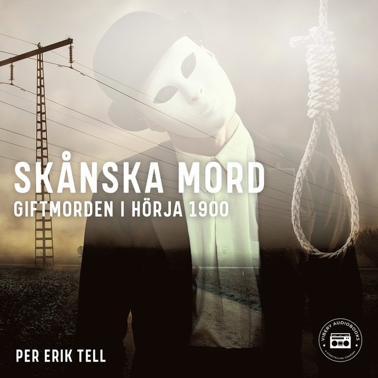 Per Erik Tell - Skånska mord – Giftmorden i Hörja 1900, Ljudbok